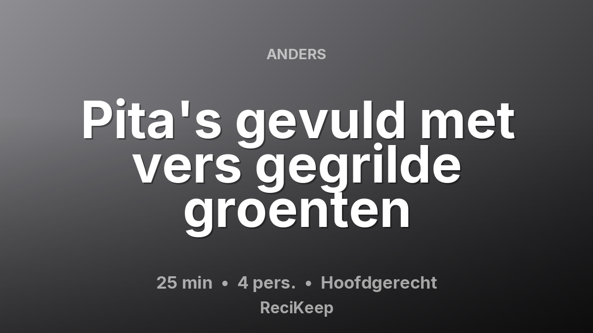 Receptkaart Pita's gevuld met vers gegrilde groenten – Hoofdgerecht
