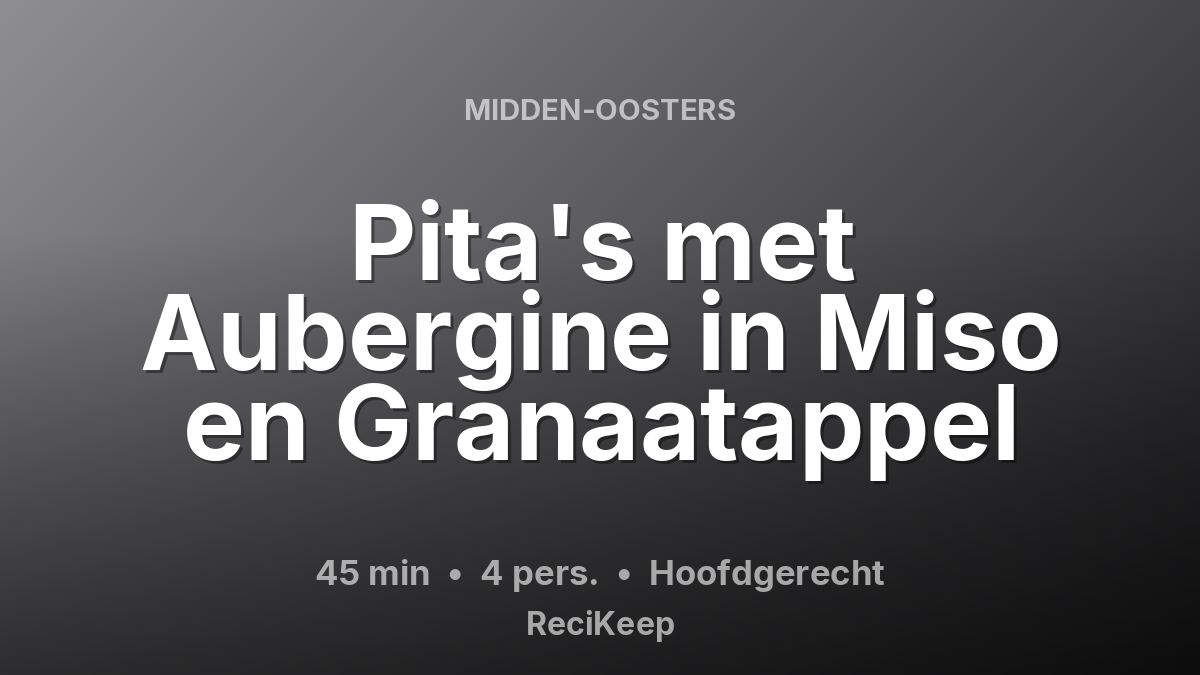 Receptkaart Pita's met Aubergine in Miso en Granaatappel – Hoofdgerecht