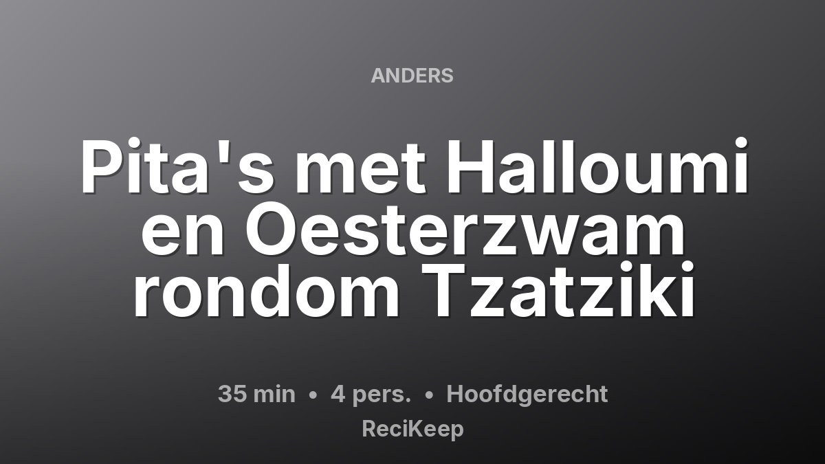 Receptkaart Pita's met Halloumi en Oesterzwam rondom Tzatziki – Hoofdgerecht