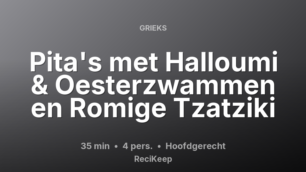 Receptkaart Pita's met Halloumi & Oesterzwammen en Romige Tzatziki – Hoofdgerecht