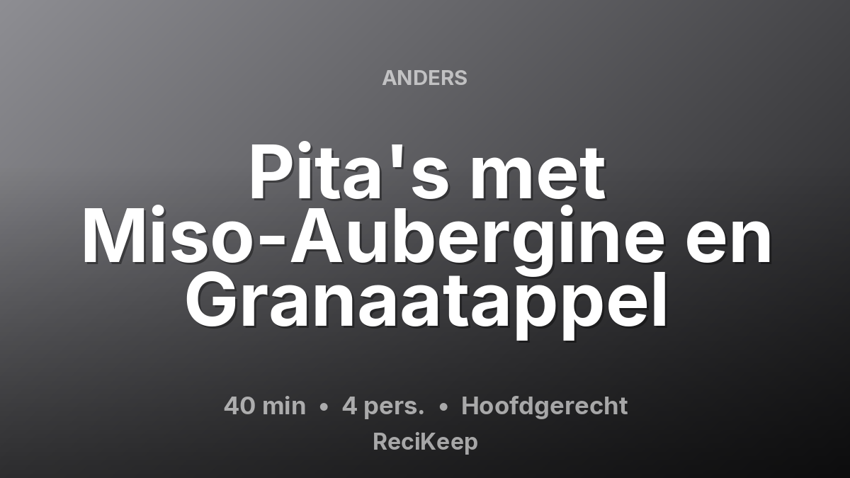Receptkaart Pita's met Miso-Aubergine en Granaatappel – Hoofdgerecht