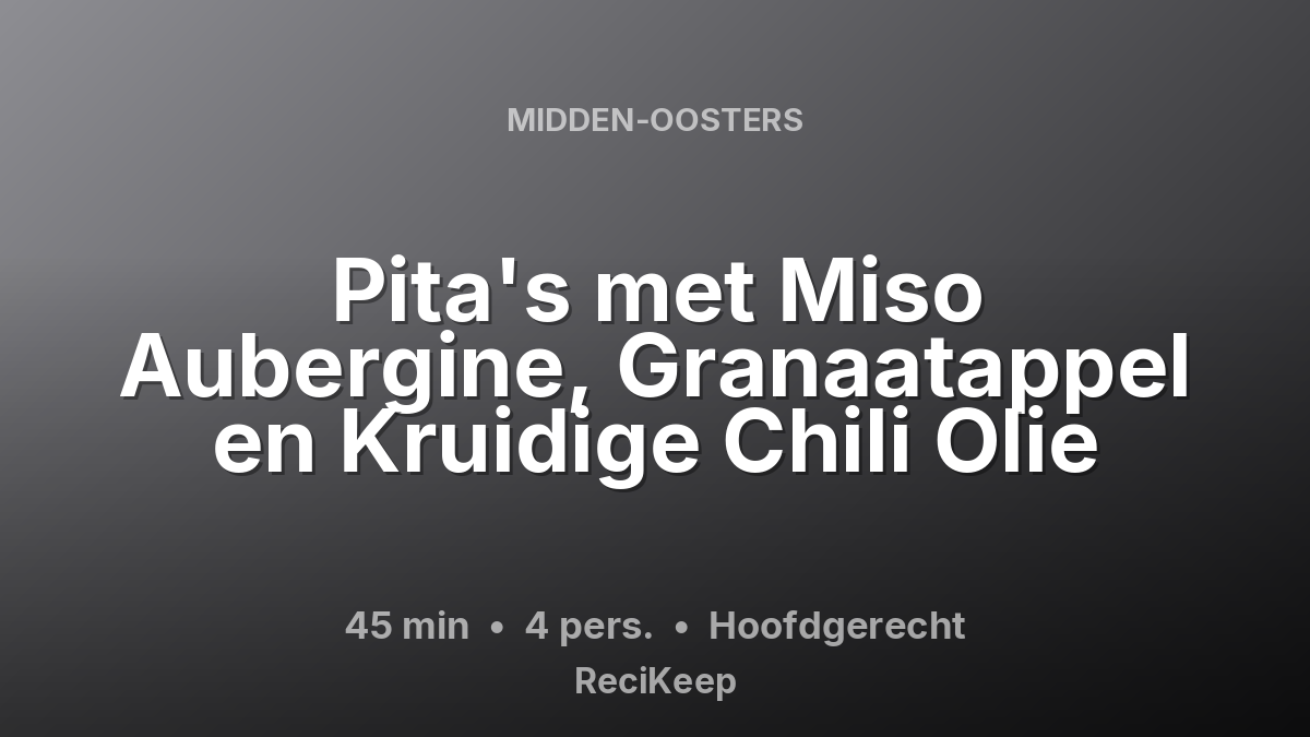 Receptkaart Pita's met Miso Aubergine, Granaatappel en Kruidige Chili Olie – Hoofdgerecht