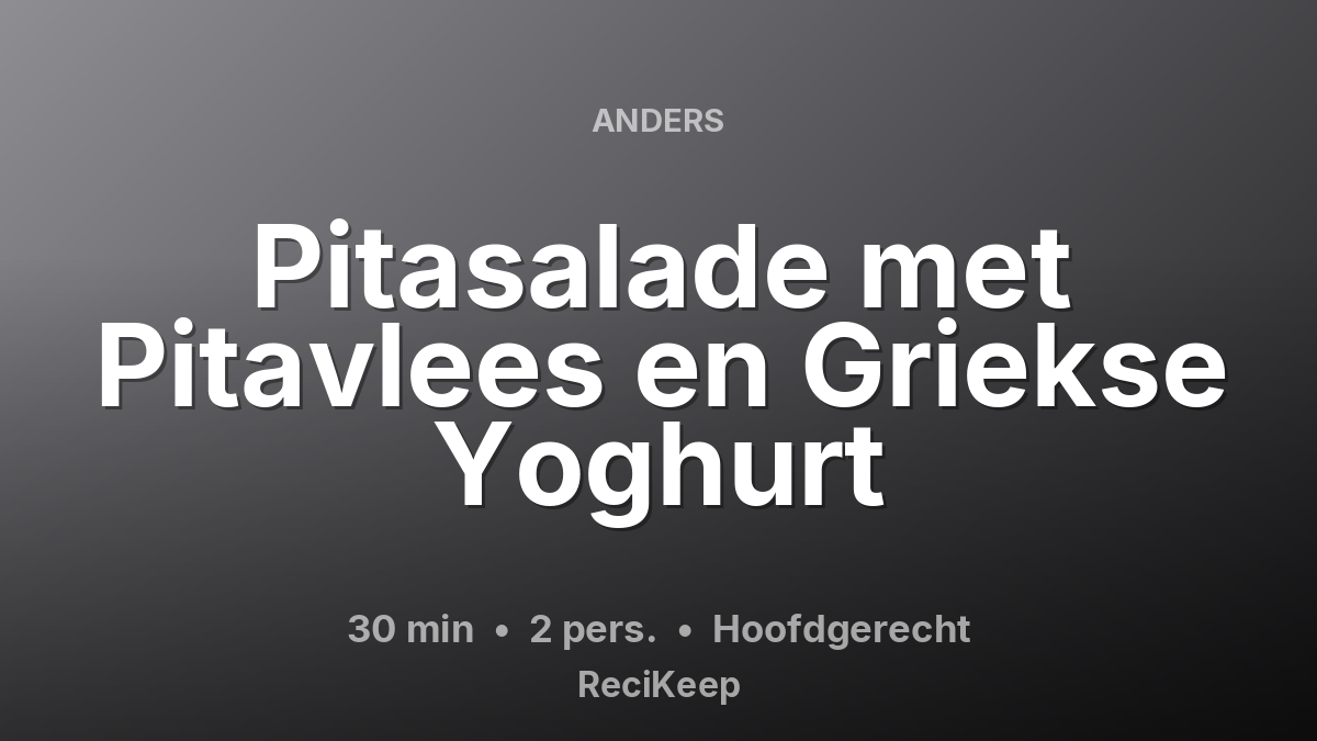 Receptkaart Pitasalade met Pitavlees en Griekse Yoghurt – Hoofdgerecht
