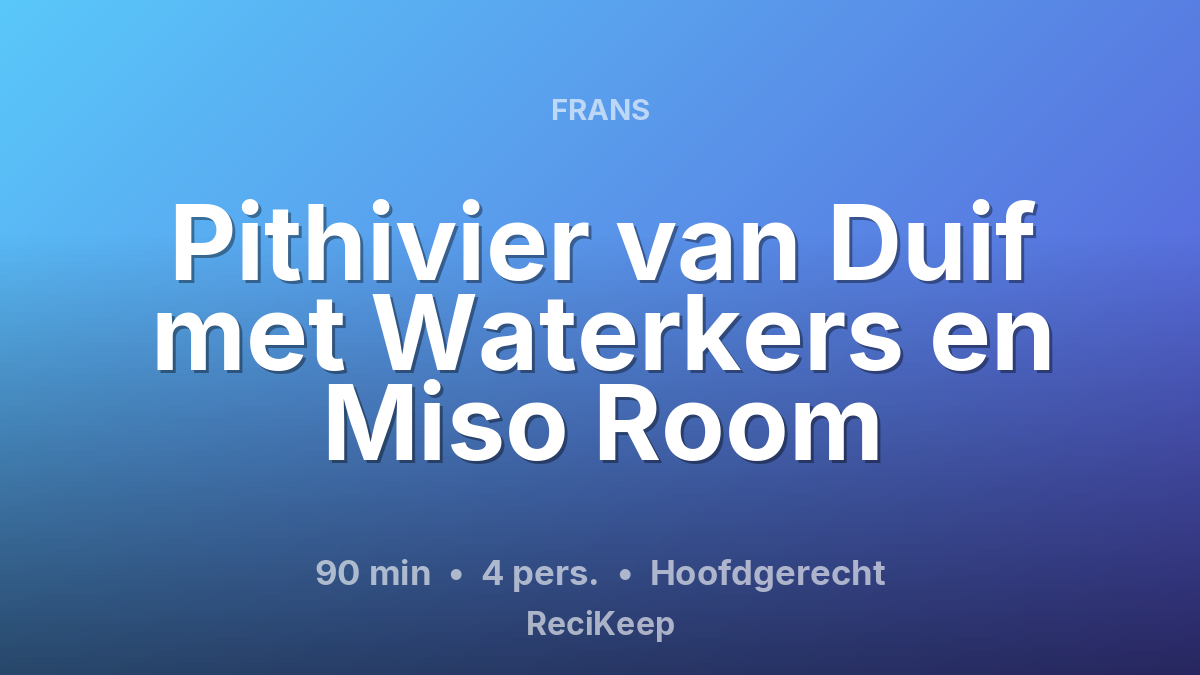 Receptkaart Pithivier van Duif met Waterkers en Miso Room – Hoofdgerecht