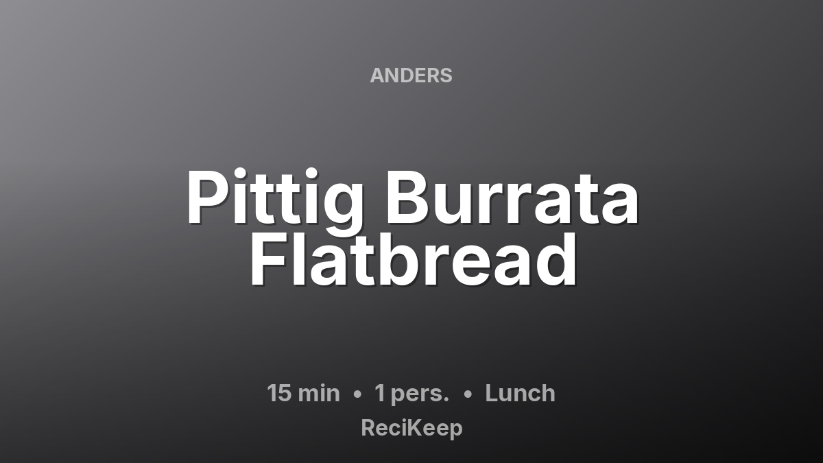Receptkaart Pittig Burrata Flatbread – Lunch