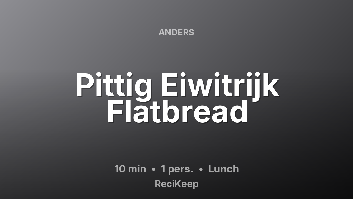 Receptkaart Pittig Eiwitrijk Flatbread – Lunch