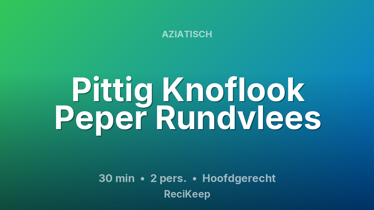 Receptkaart Pittig Knoflook Peper Rundvlees – Hoofdgerecht