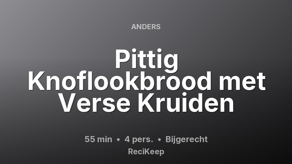 Receptkaart Pittig Knoflookbrood met Verse Kruiden – Bijgerecht