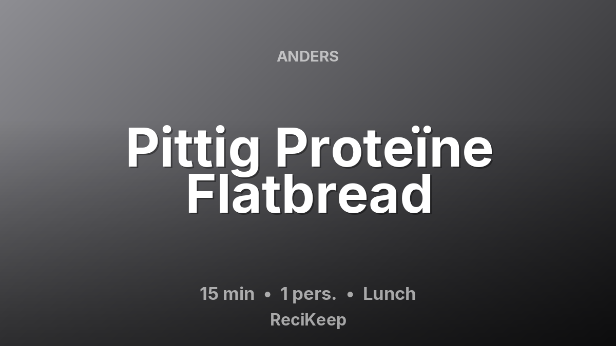 Receptkaart Pittig Proteïne Flatbread – Lunch