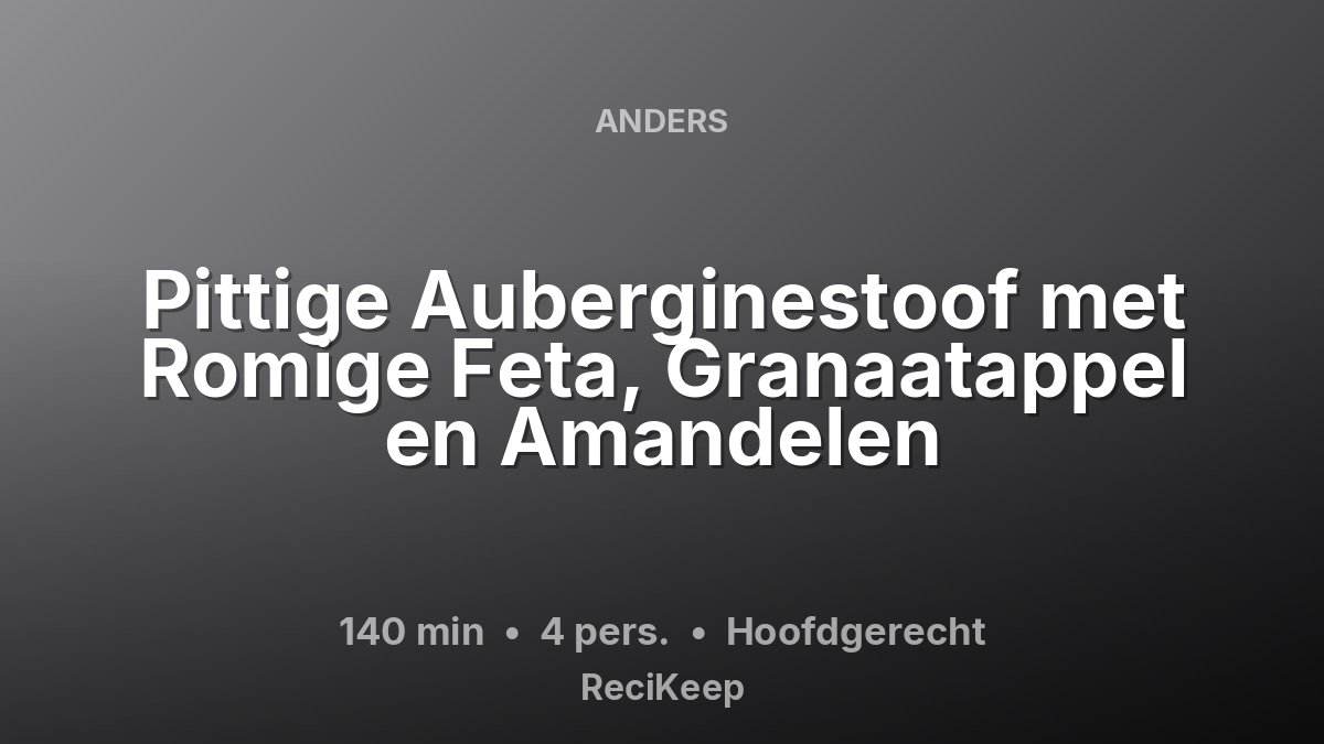 Receptkaart Pittige Auberginestoof met Romige Feta, Granaatappel en Amandelen – Hoofdgerecht