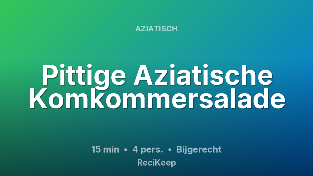 Receptkaart Pittige Aziatische Komkommersalade – Bijgerecht
