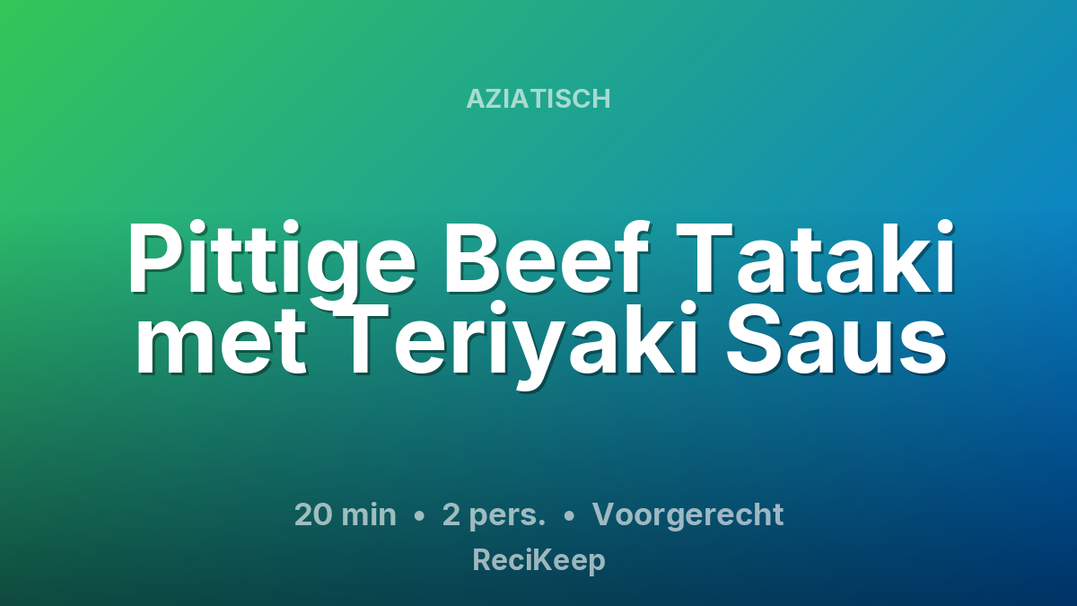 Receptkaart Pittige Beef Tataki met Teriyaki Saus – Voorgerecht