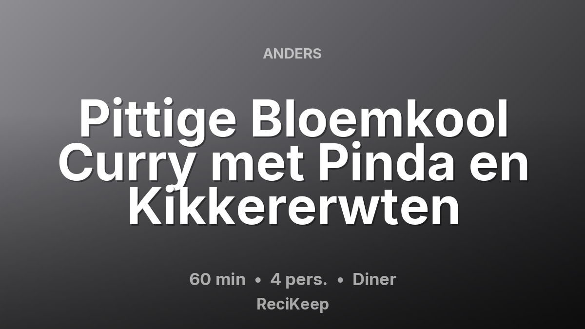 Receptkaart Pittige Bloemkool Curry met Pinda en Kikkererwten – Diner