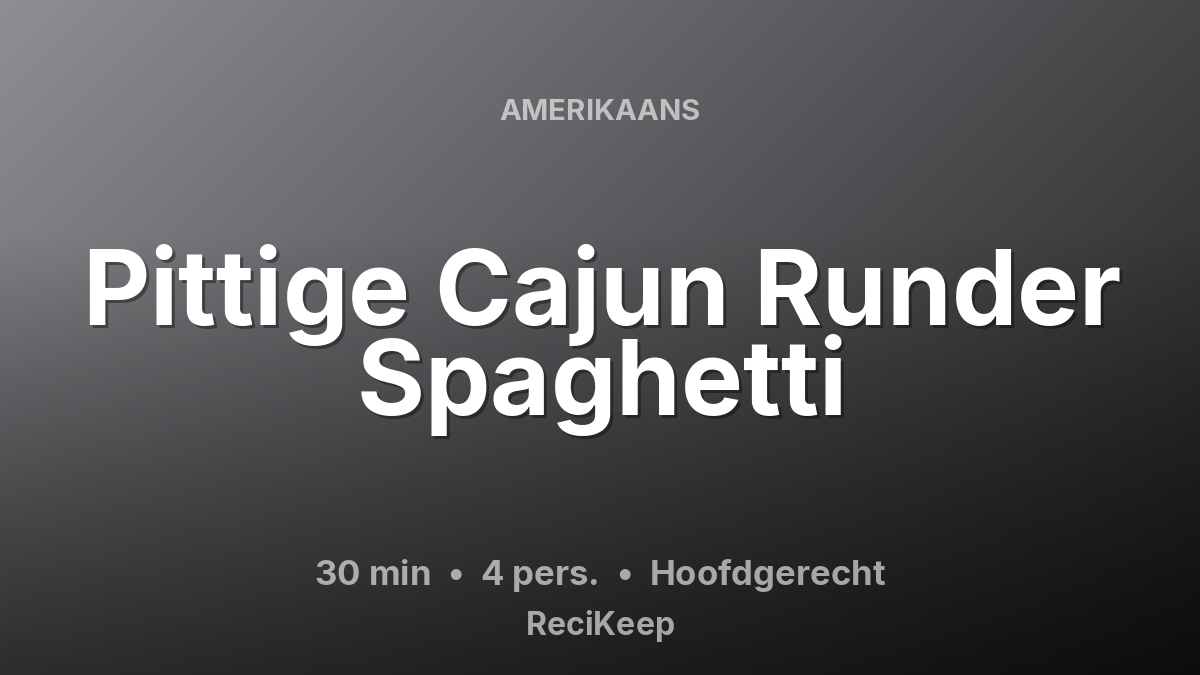 Receptkaart Pittige Cajun Runder Spaghetti – Hoofdgerecht