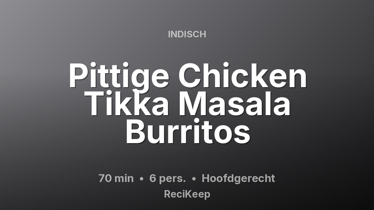 Receptkaart Pittige Chicken Tikka Masala Burritos – Hoofdgerecht