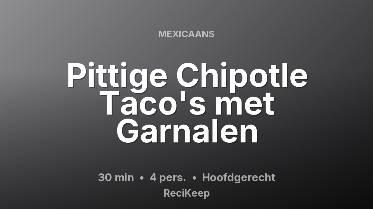 Receptkaart Pittige Chipotle Taco's met Garnalen – Hoofdgerecht
