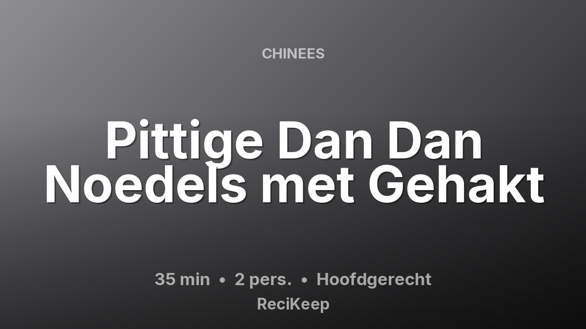 Receptkaart Pittige Dan Dan Noedels met Gehakt – Hoofdgerecht