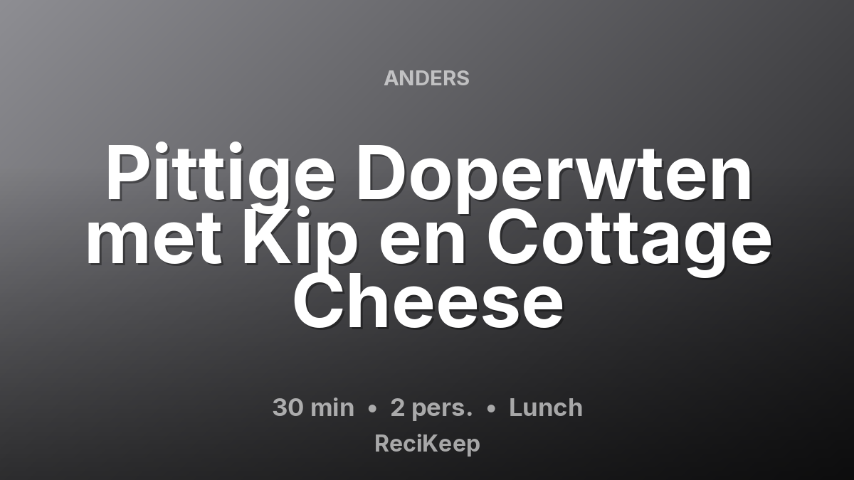 Receptkaart Pittige Doperwten met Kip en Cottage Cheese – Lunch