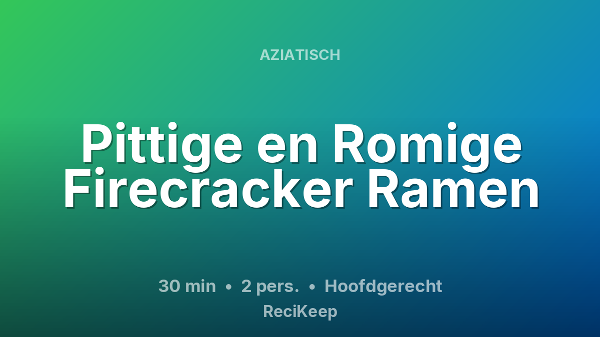 Receptkaart Pittige en Romige Firecracker Ramen – Hoofdgerecht