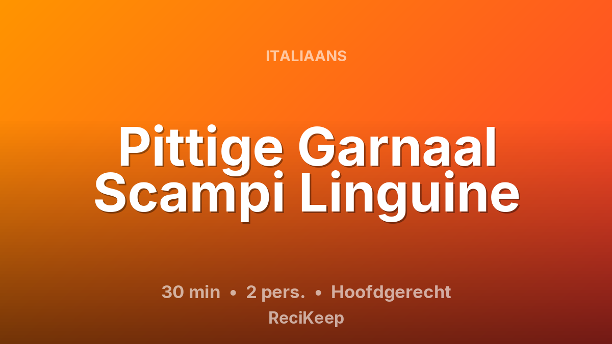 Receptkaart Pittige Garnaal Scampi Linguine – Hoofdgerecht