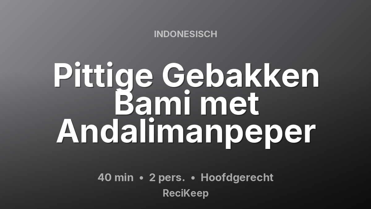 Receptkaart Pittige Gebakken Bami met Andalimanpeper – Hoofdgerecht