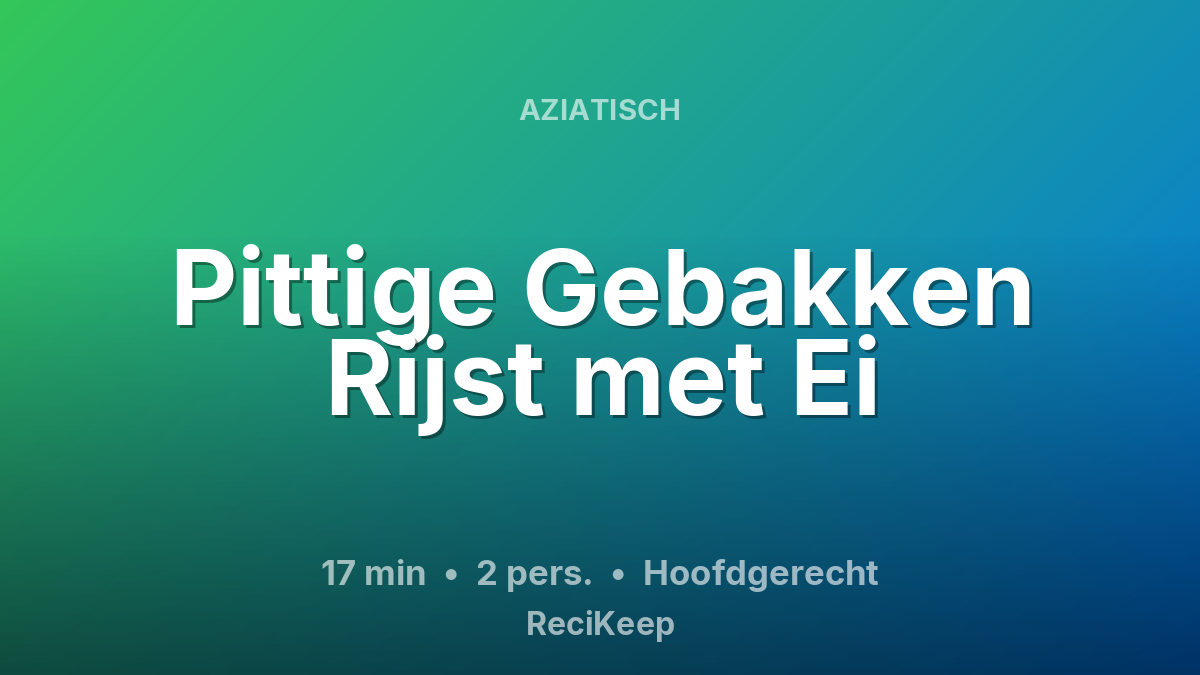 Receptkaart Pittige Gebakken Rijst met Ei – Hoofdgerecht