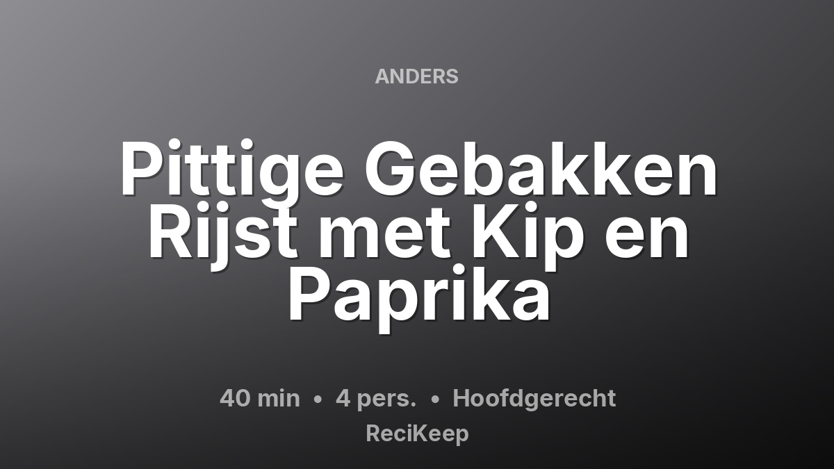 Receptkaart Pittige Gebakken Rijst met Kip en Paprika – Hoofdgerecht