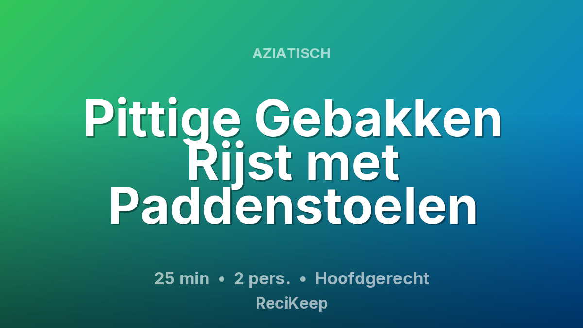 Receptkaart Pittige Gebakken Rijst met Paddenstoelen – Hoofdgerecht