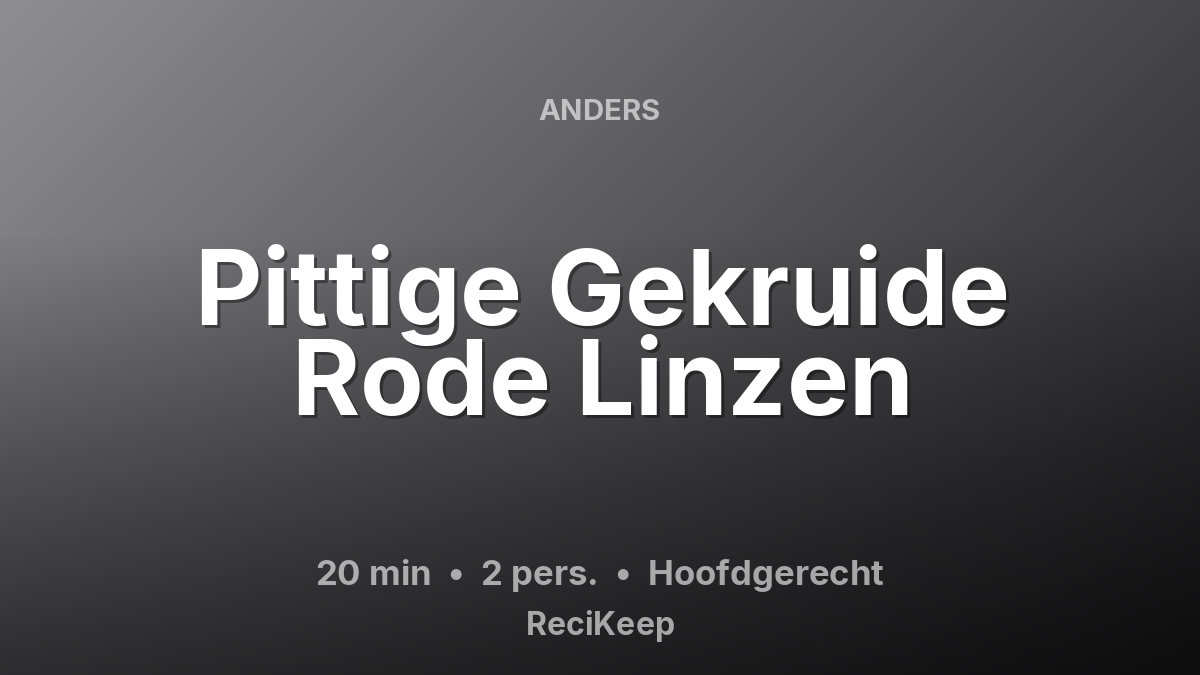 Receptkaart Pittige Gekruide Rode Linzen – Hoofdgerecht