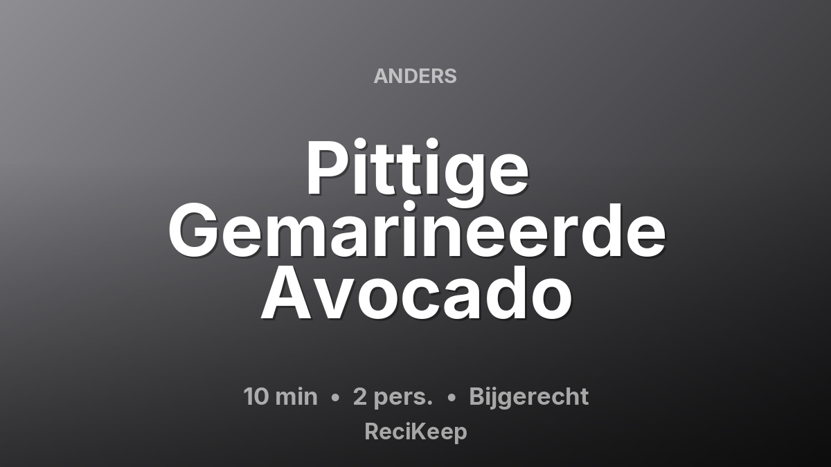 Receptkaart Pittige Gemarineerde Avocado – Bijgerecht