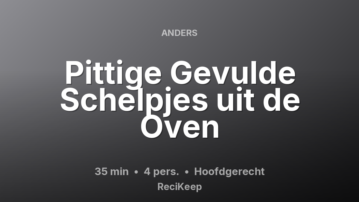 Receptkaart Pittige Gevulde Schelpjes uit de Oven – Hoofdgerecht