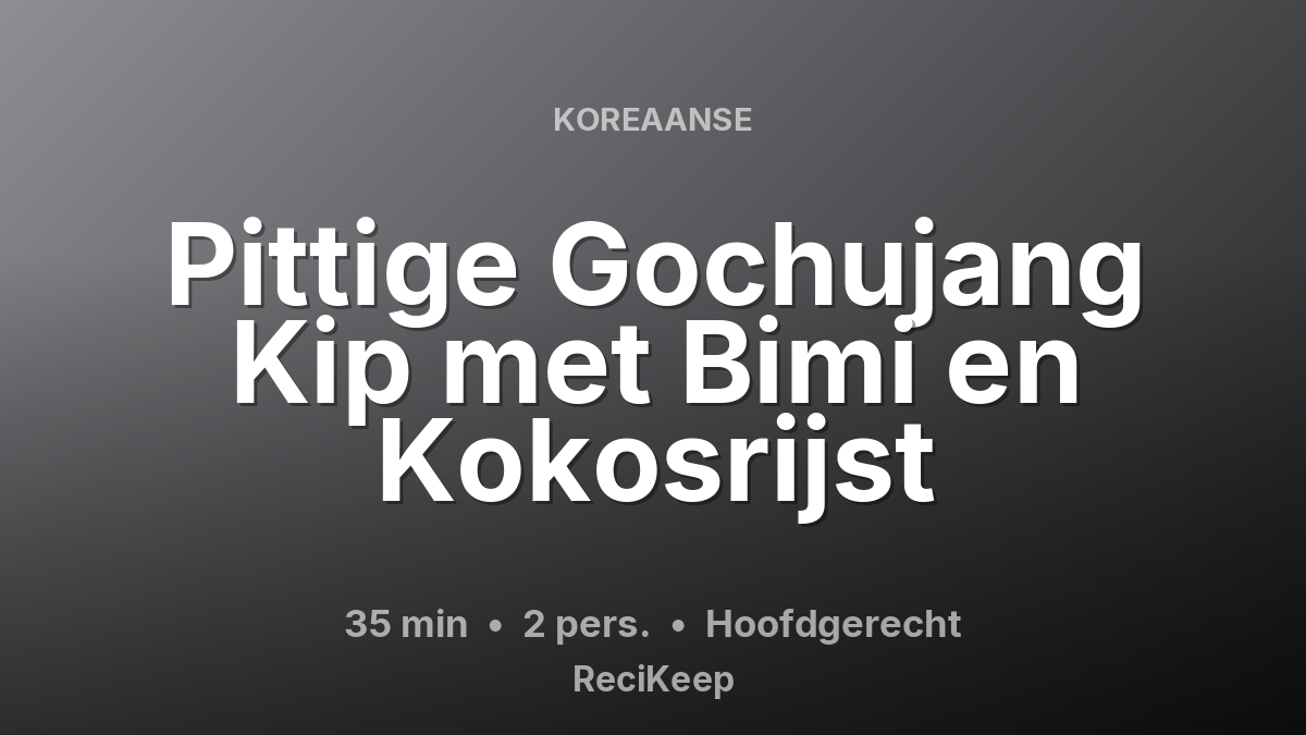 Receptkaart Pittige Gochujang Kip met Bimi en Kokosrijst – Hoofdgerecht