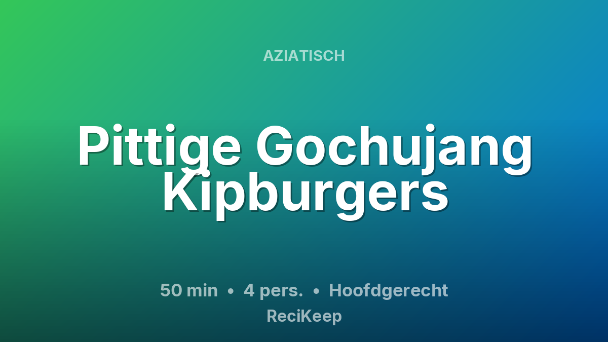 Receptkaart Pittige Gochujang Kipburgers – Hoofdgerecht