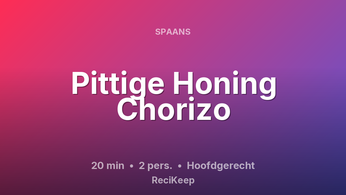 Receptkaart Pittige Honing Chorizo – Hoofdgerecht