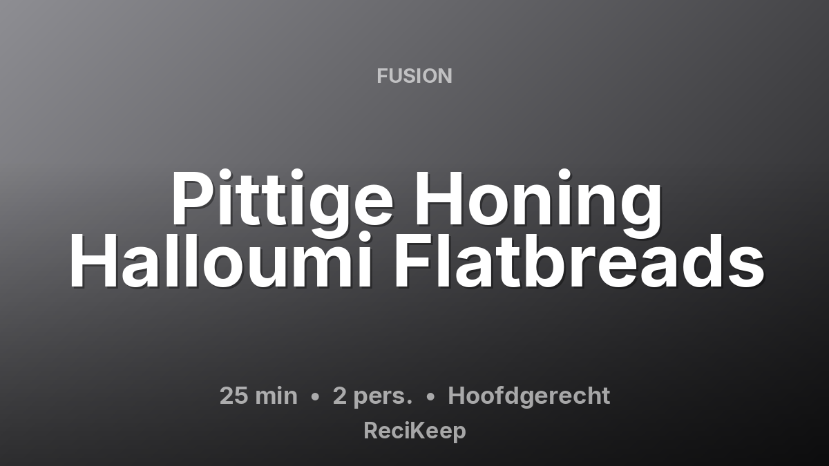 Receptkaart Pittige Honing Halloumi Flatbreads – Hoofdgerecht