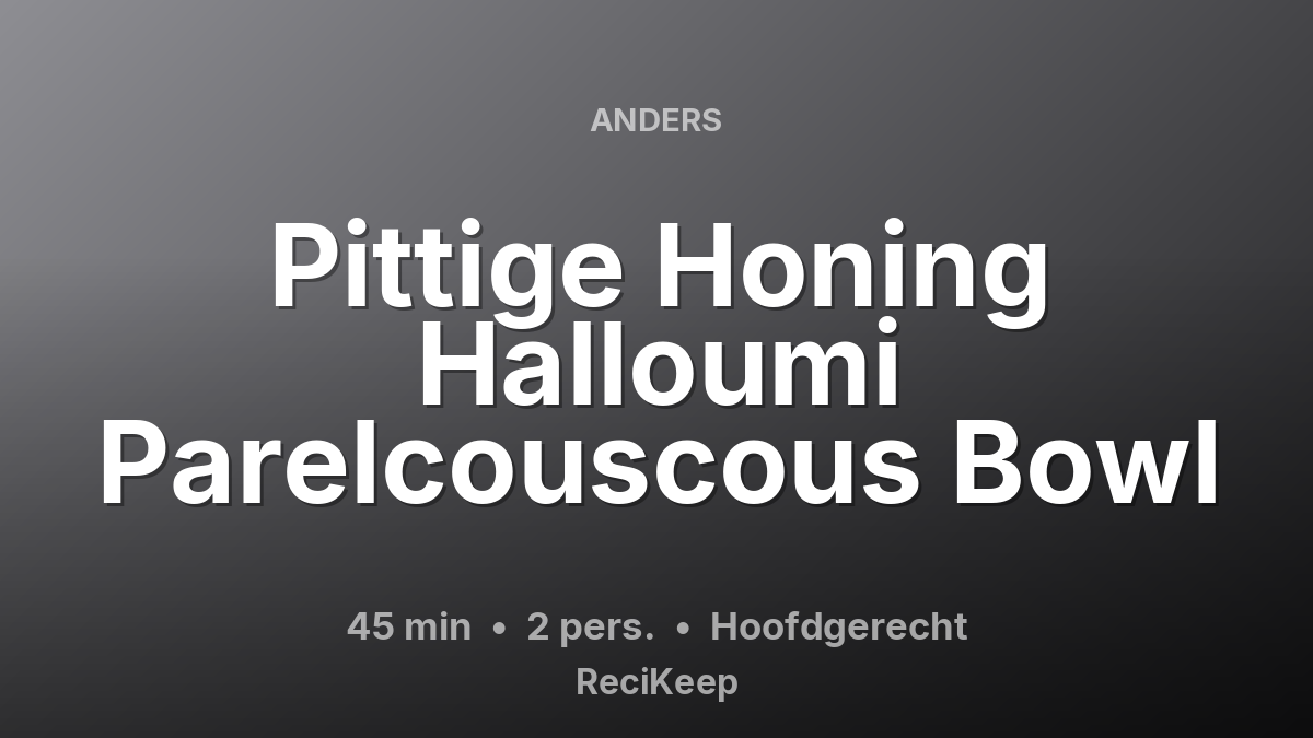 Receptkaart Pittige Honing Halloumi Parelcouscous Bowl – Hoofdgerecht