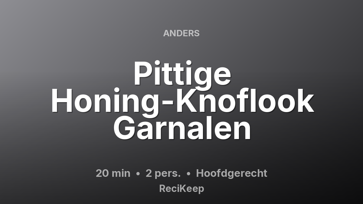 Receptkaart Pittige Honing-Knoflook Garnalen – Hoofdgerecht