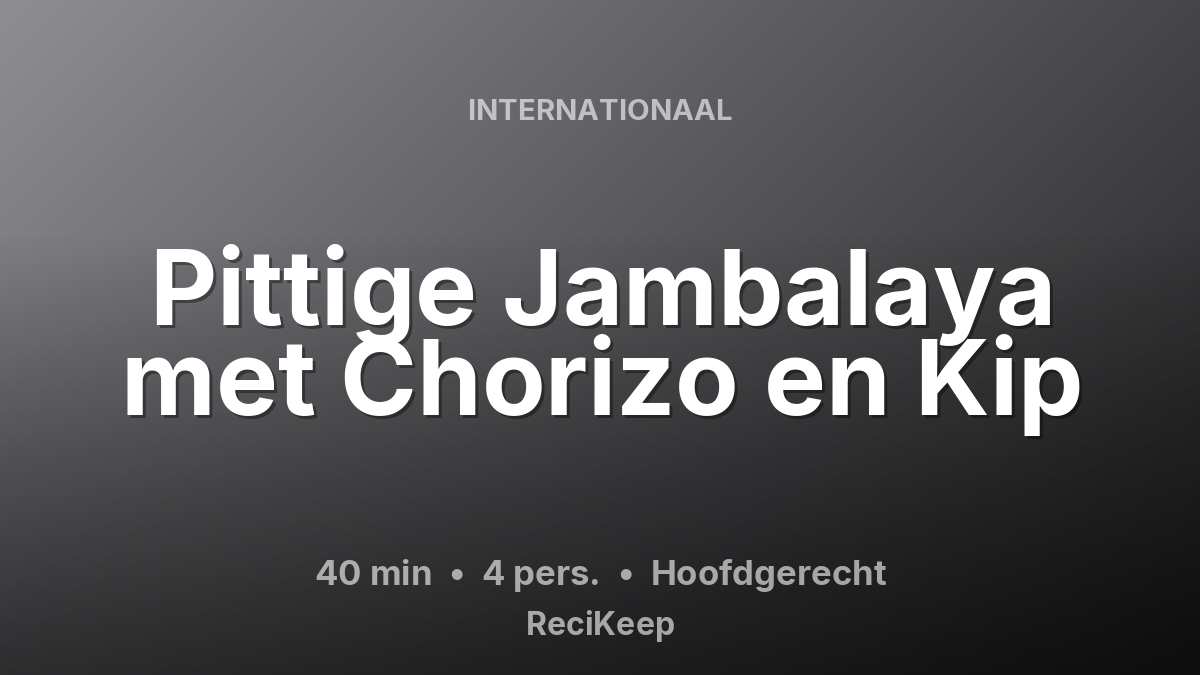 Receptkaart Pittige Jambalaya met Chorizo en Kip – Hoofdgerecht