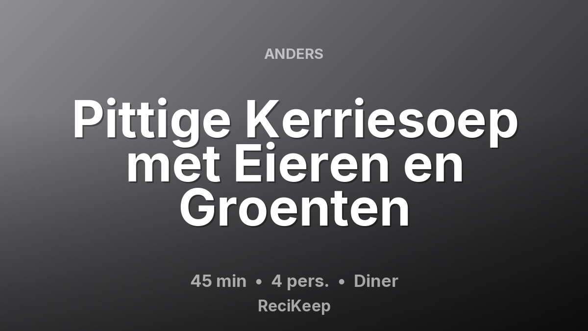 Receptkaart Pittige Kerriesoep met Eieren en Groenten – Diner