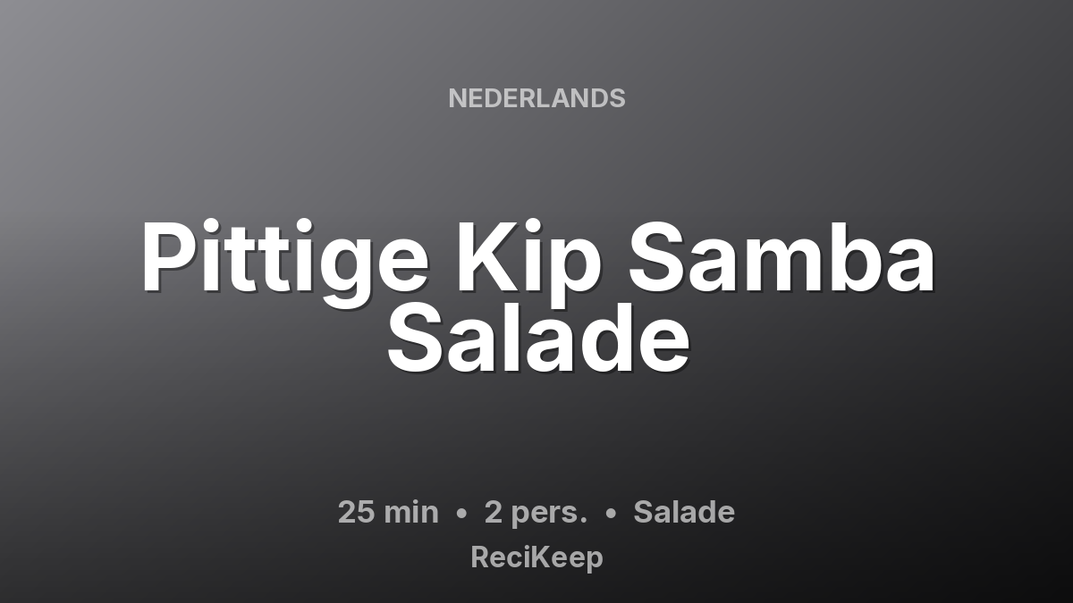 Receptkaart Pittige Kip Samba Salade – Salade