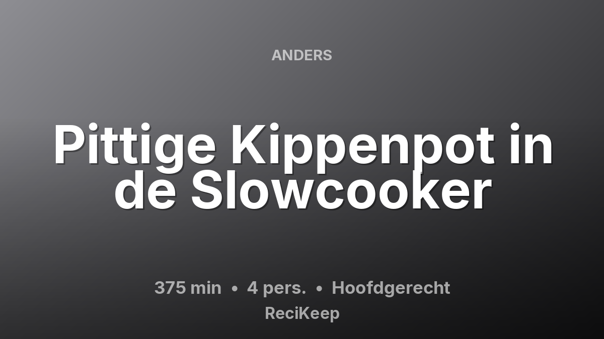 Receptkaart Pittige Kippenpot in de Slowcooker – Hoofdgerecht