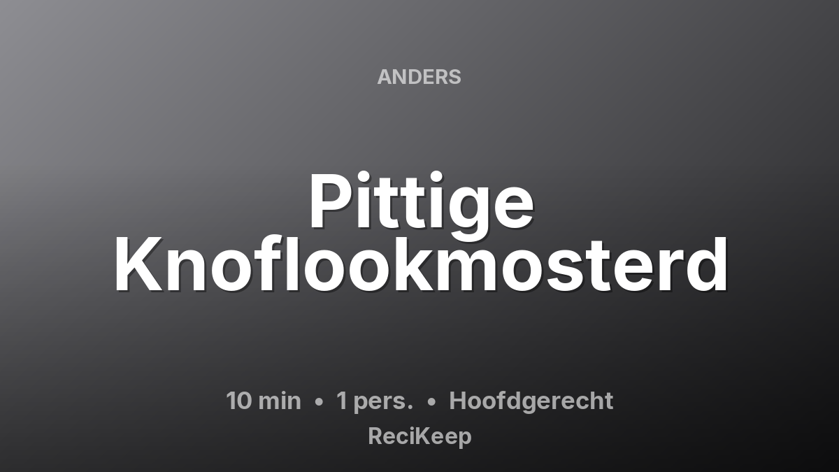 Receptkaart Pittige Knoflookmosterd – Hoofdgerecht