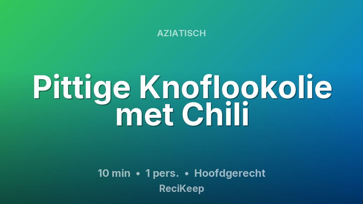 Receptkaart Pittige Knoflookolie met Chili – Hoofdgerecht