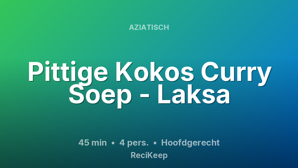 Receptkaart Pittige Kokos Curry Soep - Laksa – Hoofdgerecht