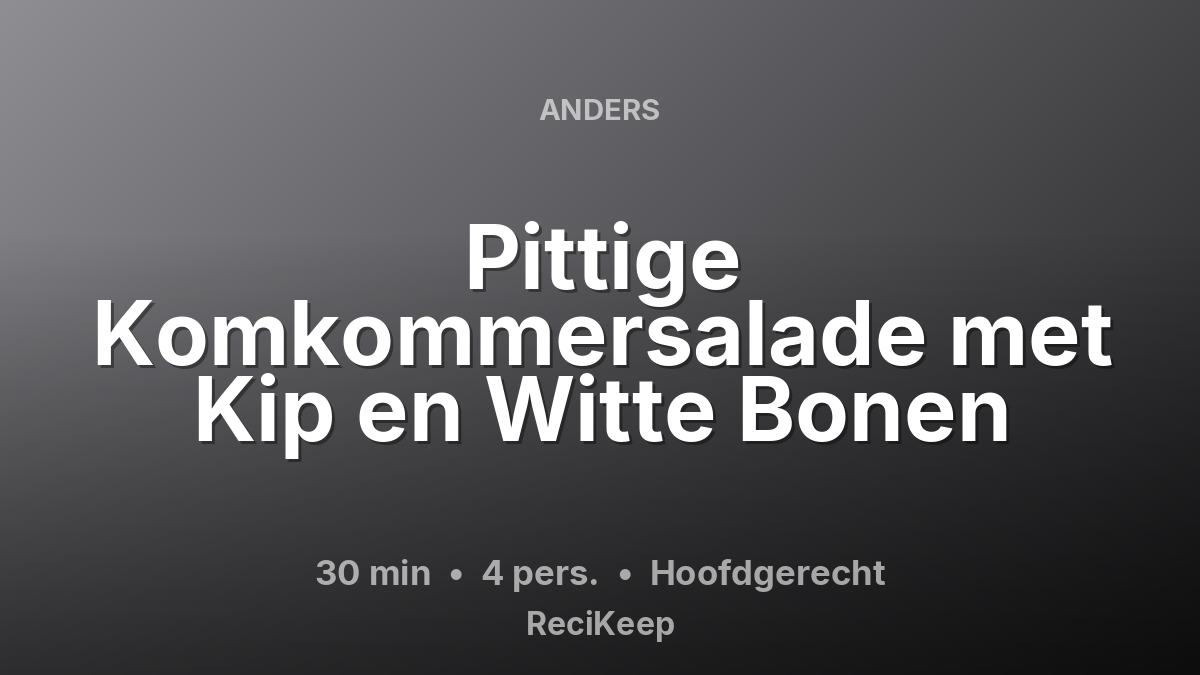 Receptkaart Pittige Komkommersalade met Kip en Witte Bonen – Hoofdgerecht