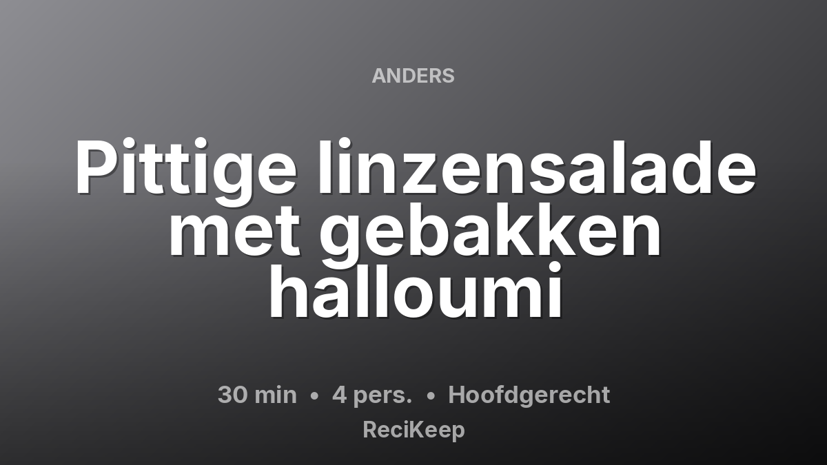 Receptkaart Pittige linzensalade met gebakken halloumi – Hoofdgerecht