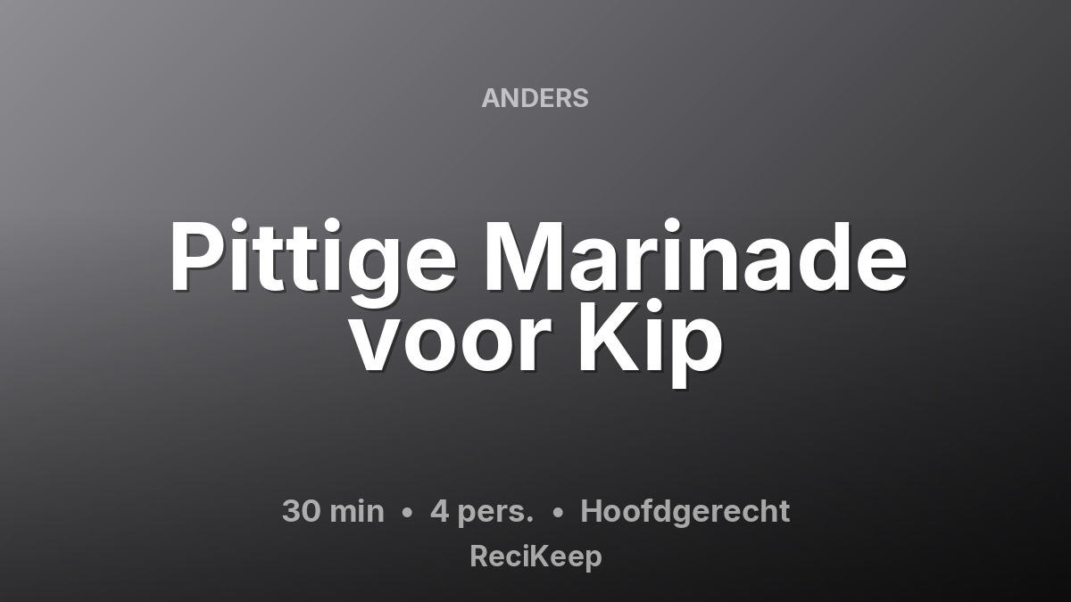 Receptkaart Pittige Marinade voor Kip – Hoofdgerecht