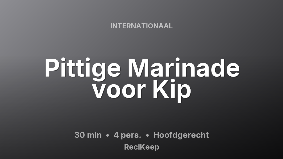 Receptkaart Pittige Marinade voor Kip – Hoofdgerecht