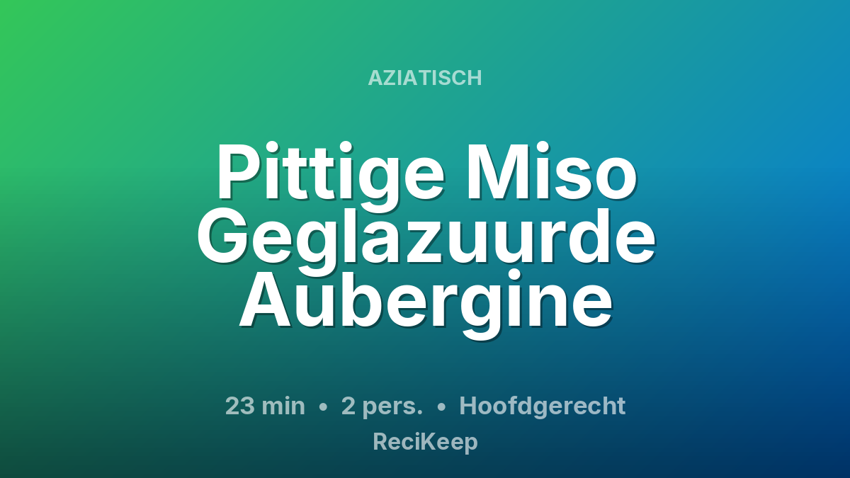 Receptkaart Pittige Miso Geglazuurde Aubergine – Hoofdgerecht