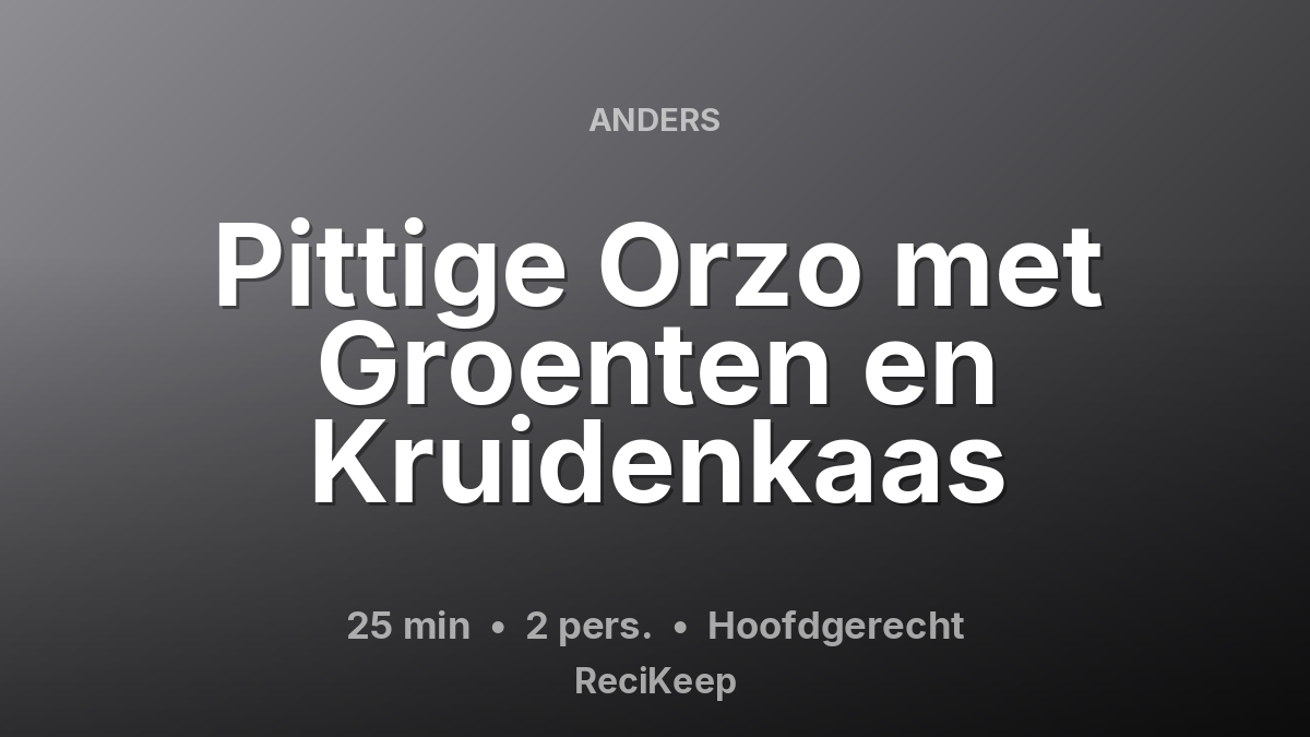 Receptkaart Pittige Orzo met Groenten en Kruidenkaas – Hoofdgerecht